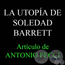 LA UTOPÍA DE SOLEDAD BARRETT - Por ANTONIO PECCI - Viernes, 07 de Enero de 2011